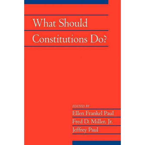 Social Philosophy and Policy What Should Constitutions Do?, Book 28, (Paperback)