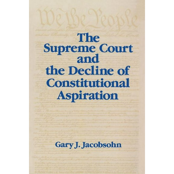 The Supreme Court and the Decline of Constitutional Aspiration, (Paperback)