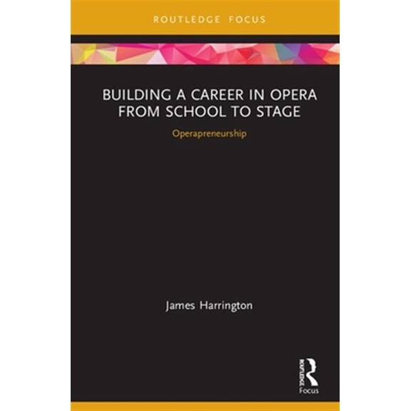 Pre-Owned CMS Emerging Fields in Music Building a Career in Opera from School to Stage: Operapreneurship: CMS Emerging Fields in Music, (Hardcover)