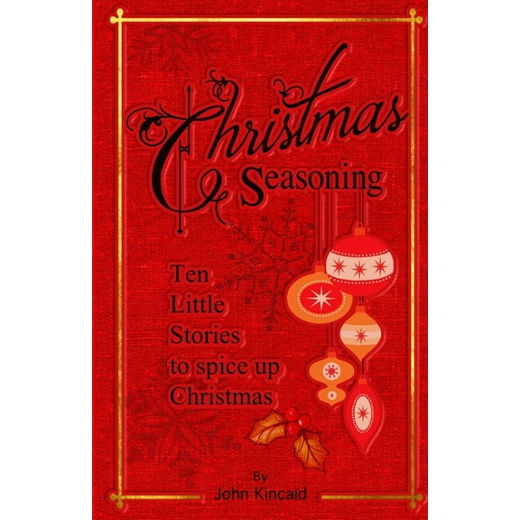 Christmas Seasoning: Ten Little Stories to Spicy Up Your Christmas, (Paperback)