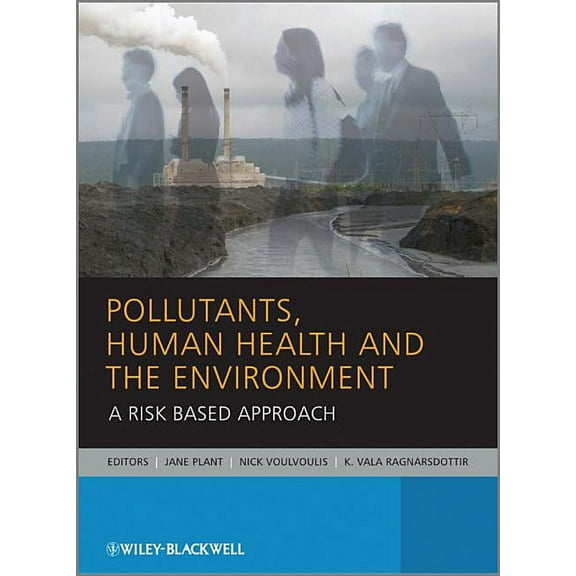 Pollutants, Human Health and the Environment, (Paperback)