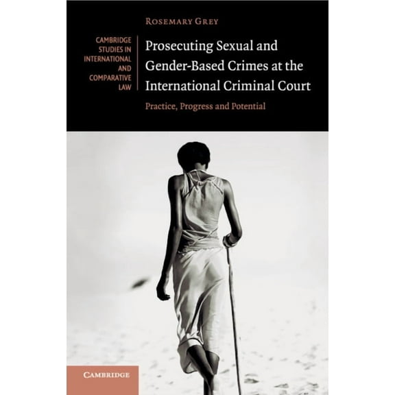 Cambridge Studies in International and C Prosecuting Sexual and Gender-Based Crimes at the International Criminal Court, Book 143, (Paperback)