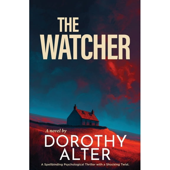 The Watcher: A Spellbinding Psychological Thriller with a Shocking Twist, (Paperback)