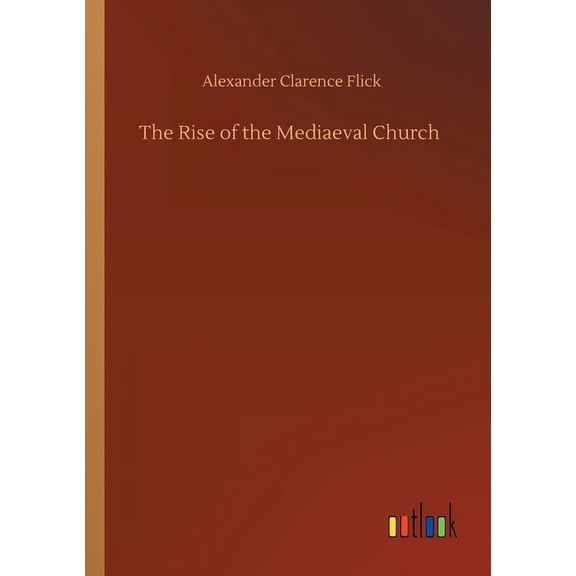 The Rise Of The Mediaeval Church - 9783752335729