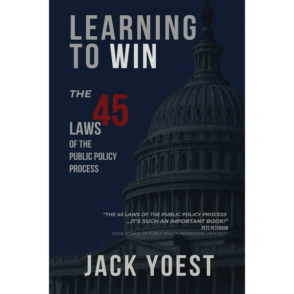 Learning to Win: The 45 Laws of the Public Policy Process, (Paperback)