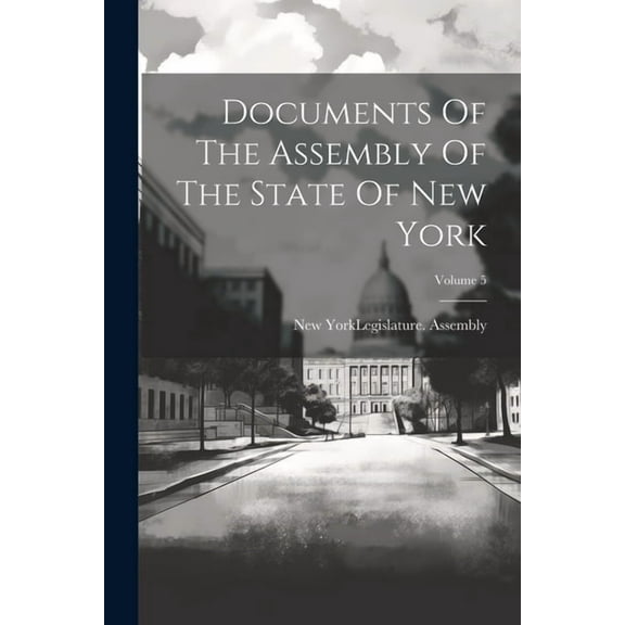 Documents Of The Assembly Of The State Of New York; Volume 5 (Paperback)