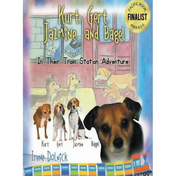 Kurt, Gert, Jazmine, and Bagel: In Their Train Station Adventure (Hardcover)