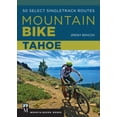 thumbnail image 1 of Pre-Owned Mountain Bike: Tahoe: 50 Select Singletrack Routes (Paperback) 1594859884 9781594859885, 1 of 2