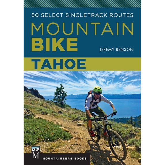 Pre-Owned Mountain Bike: Tahoe: 50 Select Singletrack Routes (Paperback) 1594859884 9781594859885