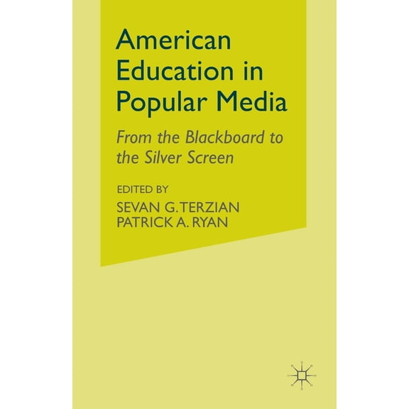 American Education in Popular Media: From the Blackboard to the Silver Screen, (Paperback)