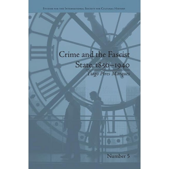 Studies for the International Society fo Crime and the Fascist State, 1850-1940, (Paperback)