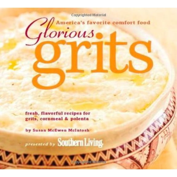 Pre-Owned Glorious Grits: America's Favorite Comfort Food (Hardcover) 084873291X 9780848732912