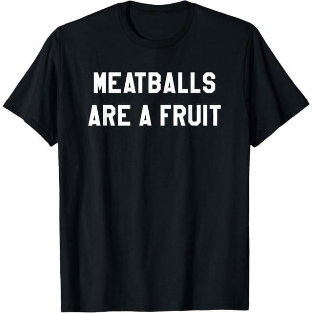 Funny Meatballs are A Fruit - Camiseta de regalo de comida sueca italiana