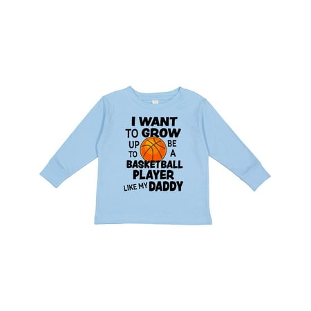 

Inktastic I Want To Grow up To Be A Basketball Player Like My Daddy Boys or Girls Long Sleeve Toddler T-Shirt