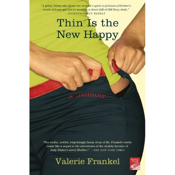 Pre-Owned Thin Is the New Happy: A Memoir (Paperback) 0312373937 9780312373931