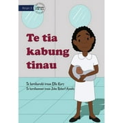 My Mother Is A Midwife - Te tia kabung tinau (Te Kiribati) (Paperback)