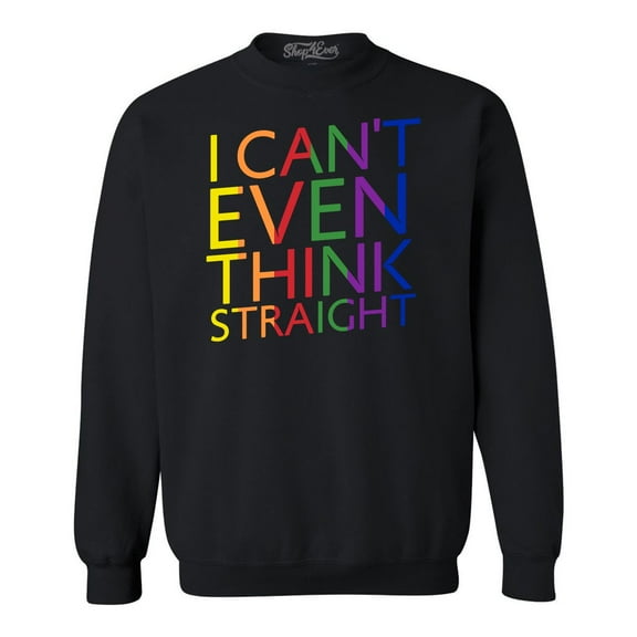 Shop4Ever Men's I Can't Even Think Straight Gay Pride Crewneck Sweatshirt X-Large Black