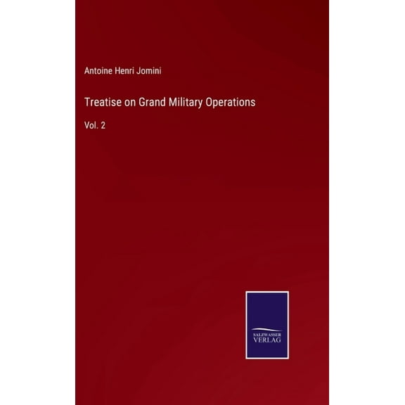 Treatise on Grand Military Operations: Vol. 2 (Hardcover)