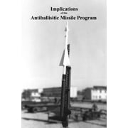 Implications of the Antiballisitic Missle Program (Paperback)