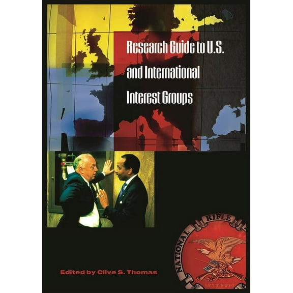 Research Guide to U.S. and International Interest Groups, (Hardcover)