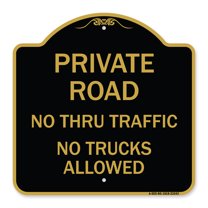 SignMission A-DES-BG-1818-23243 18 x 18 in. Designer Series Sign - Private Road No Thru Traffic No Trucks Allowed, Black & Gold