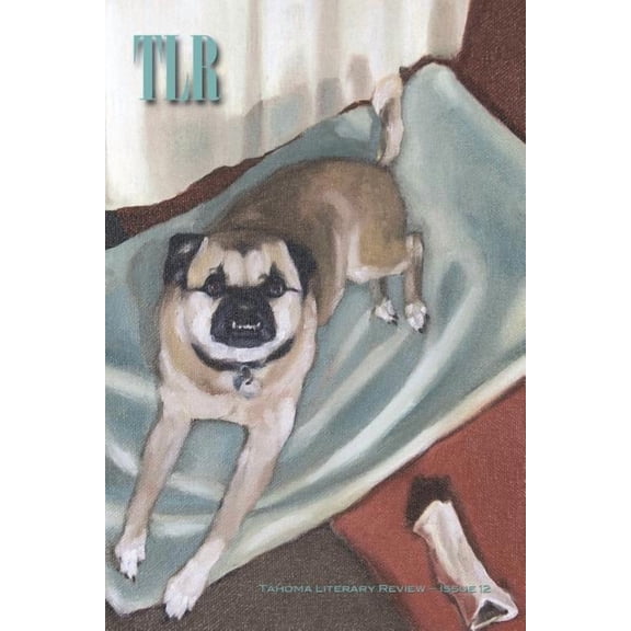 Tahoma Literary Review: Tahoma Literary Review : Summer 2018 (Series #12) (Paperback)