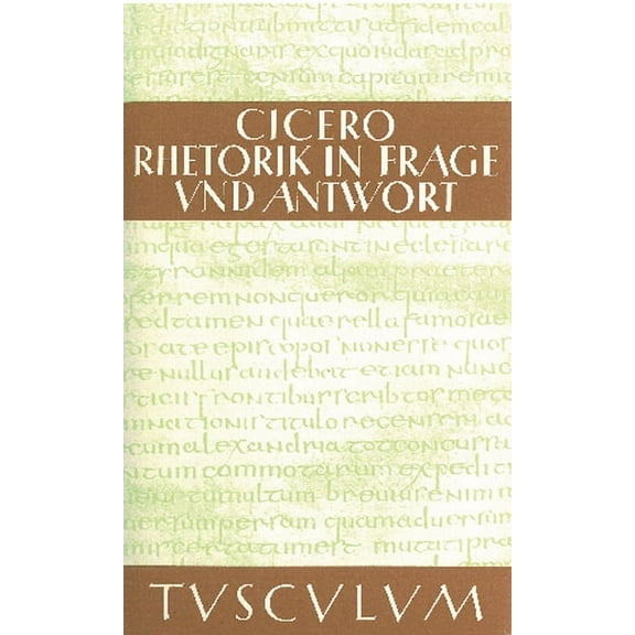 Sammlung Tusculum Rhetorik in Frage und Antwort / Partitiones oratoriae, (Hardcover)