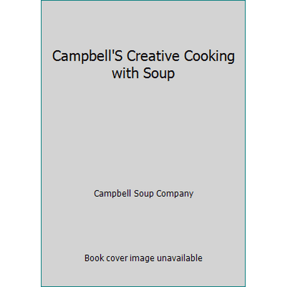 Pre-Owned Campbell'S Creative Cooking with Soup (Hardcover) 0517452502 9780517452509