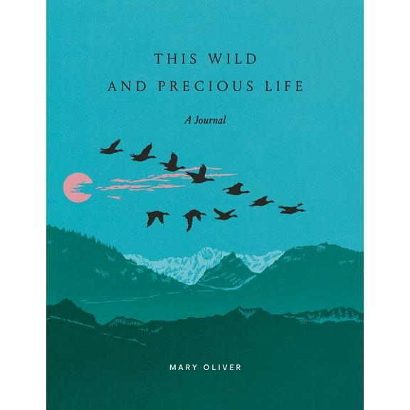 This Wild and Precious Life: A Journal, (Hardcover)