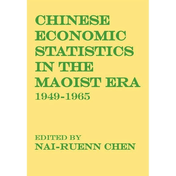 Chinese Economic Statistics in the Maoist Era: 1949-1965, (Paperback)