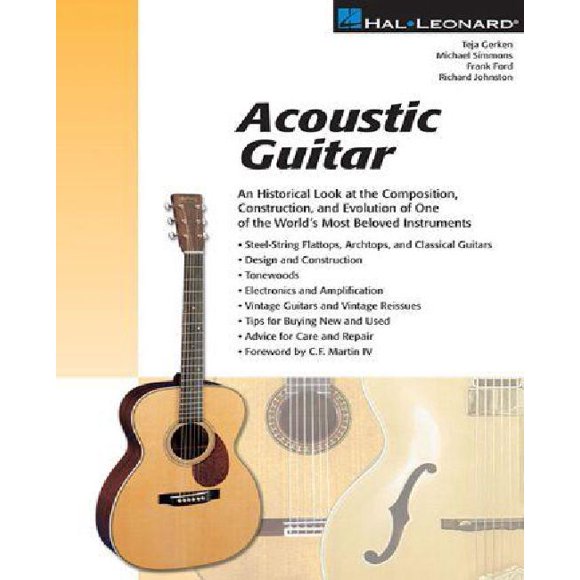 Acoustic Guitar: An Historical Look at the Composition, Construction, and Evolution of One of the World's Most Beloved Instruments