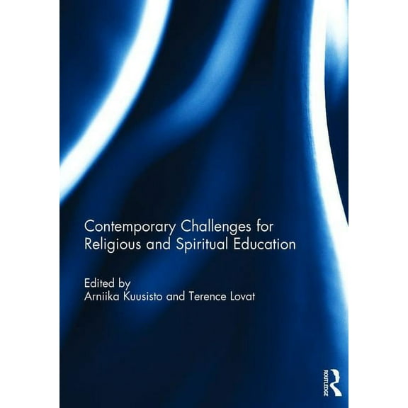 Contemporary Challenges for Religious and Spiritual Education, (Hardcover)
