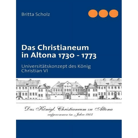 Das Christianeum in Altona 1730 - 1773 (Paperback)