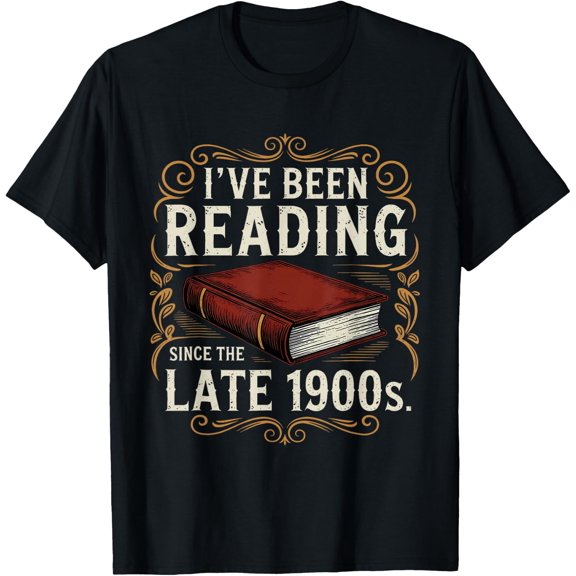 I'Ve Been Reading Since The Late 1900S Book Lovers Vintage T-Shirt Unisex S-5XL Hot Trending Shirt, Vintage Birthday Gift