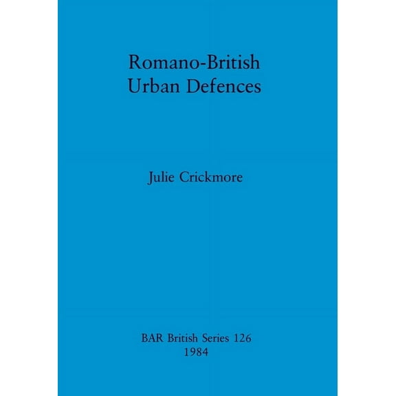 BAR British: Romano-British Urban Defences (Paperback)