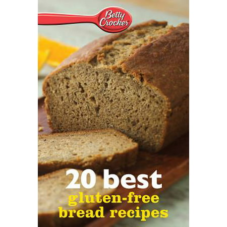 Betty Crocker 20 Best Gluten-Free Bread Recipes -