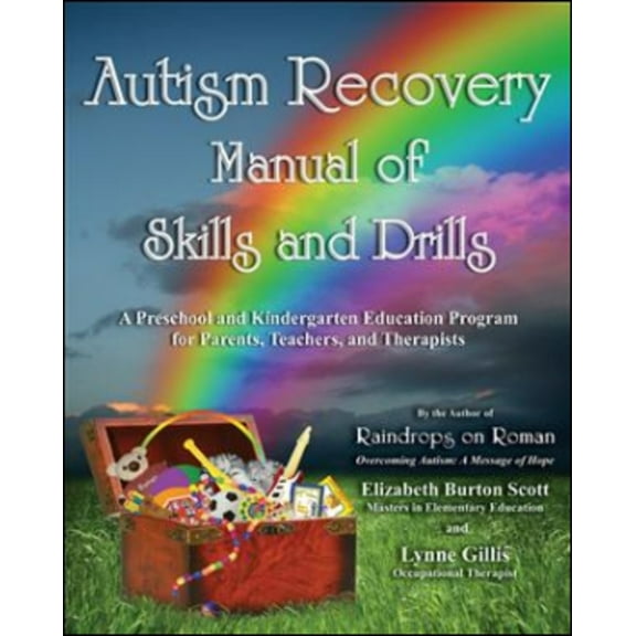 Pre-Owned Autism Recovery Manual of Skills and Drills: A Preschool and Kindergarten Education Guide for Parents, Teachers, and Therapists (Paperback) 1934759384 9781934759387