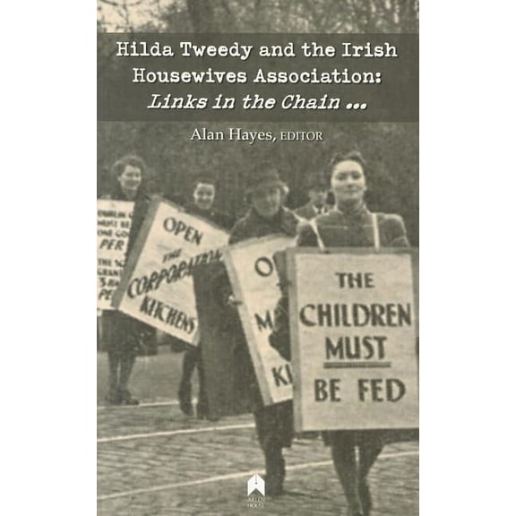 Hilda Tweedy and the Irish Housewives Association : Links in the Chain