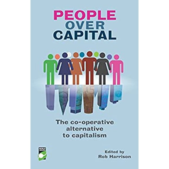 Pre-Owned People over Capital : The Co-Operative Alternative to Capitalism (Paperback) 9781780261614