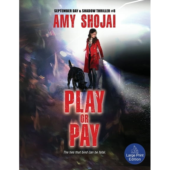 September Day & Shadow Thriller Play Or Pay: A Dog Lover's Crime Thriller Suspense, Book 8, (Paperback)