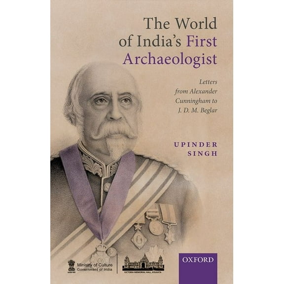 The World of India's First Archaeologist, (Hardcover)