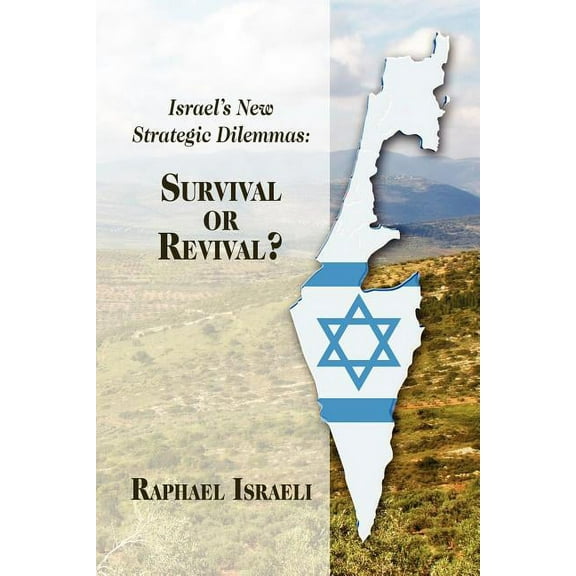 Israel's New Strategic Dilemmas: Survival or Revival?, (Paperback)