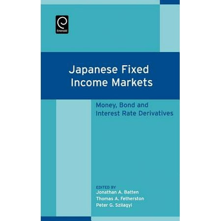 Japanese Fixed Income Markets: Money, Bond and Interest Rate