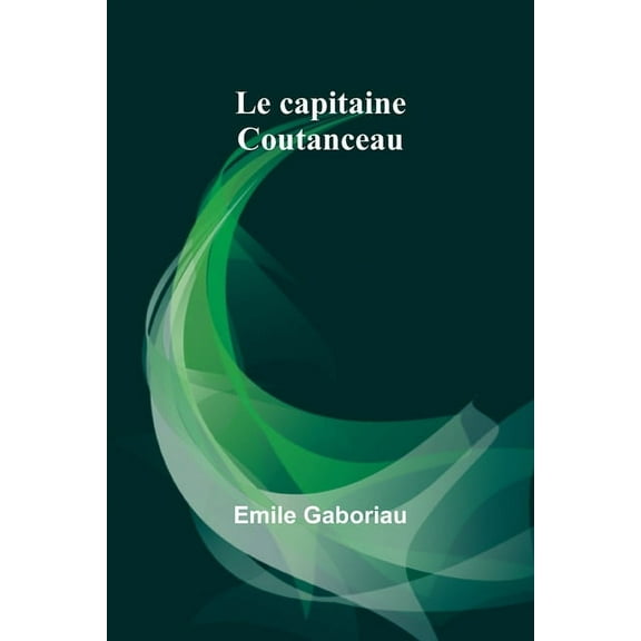 Le capitaine Coutanceau, (Paperback)