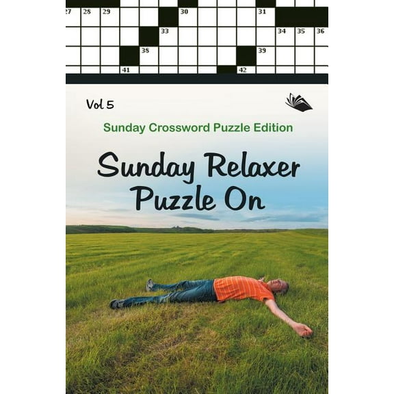 Sunday Relaxer Puzzle On Vol 5: Sunday Crossword Puzzle Edition (Paperback)