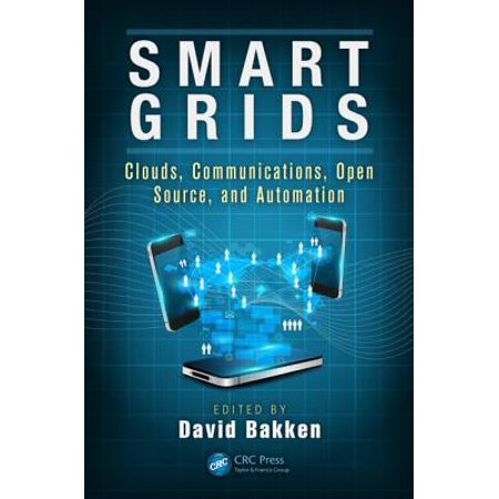 Smart Grids : Clouds, Communications, Open Source, and