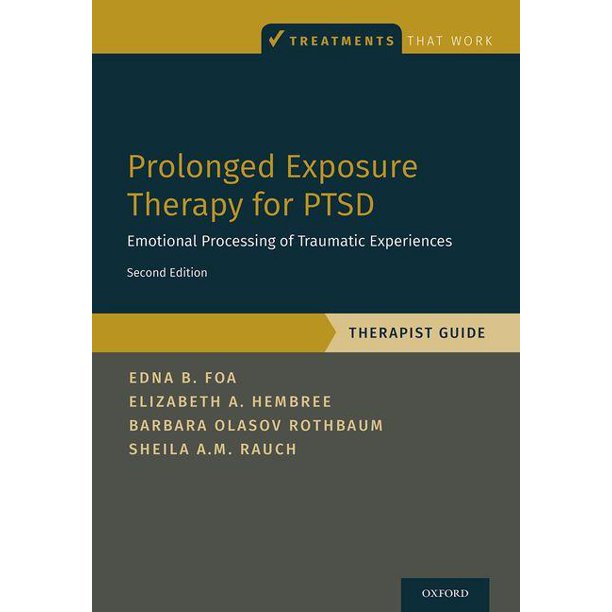 Prolonged Exposure Therapy for Ptsd : Emotional Processing of Traumatic ...