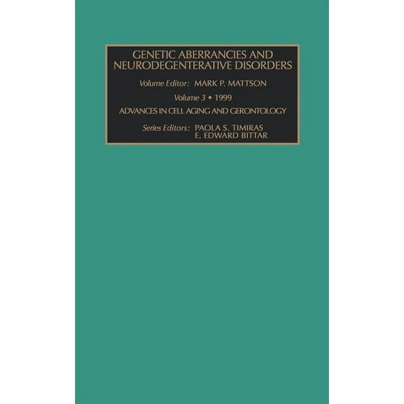 Advances in Cell Aging and Gerontology Genetic Aberrancies and Neurodegenerative Disorders: Volume 3, Book 3, (Hardcover)