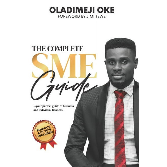 The Complete SME Guide : Your Perfect Guide in Business And Personal Finance (Paperback)