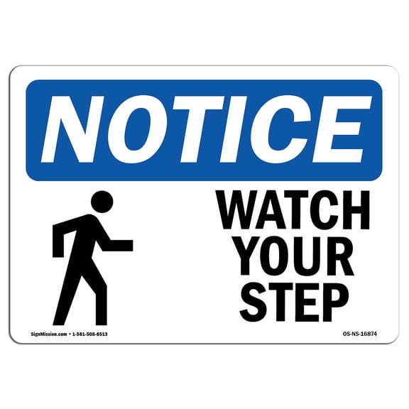 OSHA Notice Sign - NOTICE Watch Your Step | Decal | Protect Your Business, Construction Site, Warehouse & Shop Area |  Made in the USA